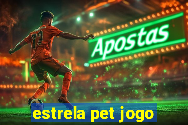 estrela pet jogo